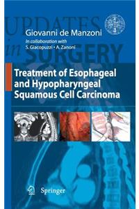 Treatment of Esophageal and Hypopharyngeal Squamous Cell Carcinoma