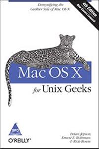 Mac OS X for Unix Geeks: Demystifying the Geekier Side of Mac OS X, 4th Edition