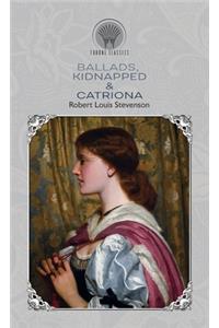 Ballads, Kidnapped & Catriona