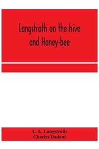 Langstroth on the hive and honey-bee