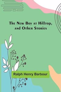New Boy at Hilltop, and Other Stories