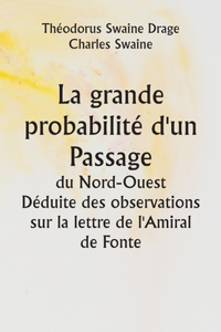 grande probabilité d'un Passage du Nord-Ouest Déduite des observations sur la lettre de l'Amiral de Fonte