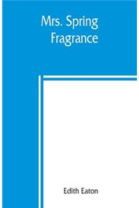 Mrs. Spring Fragrance