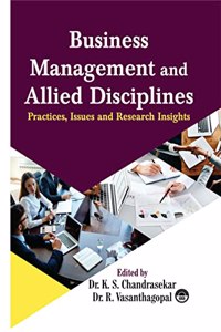 Business Management And Allied Disciplines: Practices, Issues And Research Insights