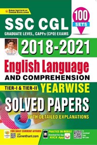 Kiran SSC CGL 2018 to 2021 English Language and Comprehension Tier 1 and Tier 2 Yearwise Solved Papers (English Medium) (3591)