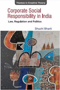 Corporate Social Responsibility In India - Law, Regulations And Politics