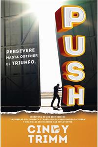 Push: Persevere Hasta Obtener El Triunfo