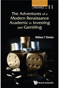 Adventures of a Modern Renaissance Academic in Investing and Gambling By (author)