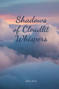 Shadows of Cloudlit Whispers