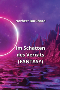 Im Schatten des Verrats (FANTASY)