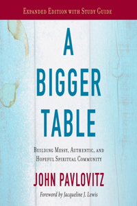 Bigger Table, Expanded Edition with Study Guide Lib/E