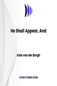 And He Shall Appear