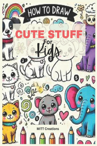 HOW TO DRAW - Cute Stuff for Kids