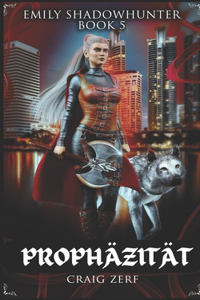 Emily Shadowhunter Buch 5 - PROPHÄZITÄT