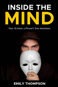 Inside the Mind: How To know a Person's True Intentions