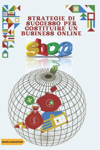 Strategie Di Successo Per Costituire Un Business Online