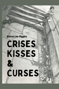Crises Kisses & Curses
