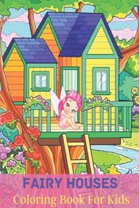 Fairy Houses Coloring Book For Kids