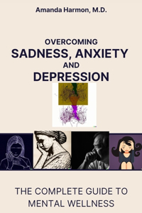 Overcoming Sadness, Anxiety and Depression