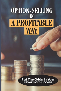 Option-Selling In A Profitable Way