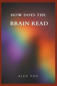 How Does the Brain Read