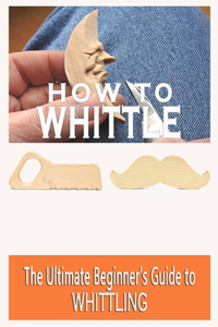 How To Whittle