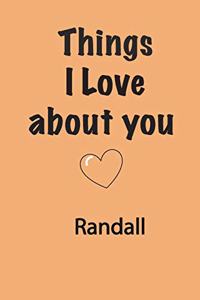 Things I Love about you Randall