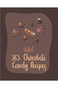 Hello! 365 Chocolate Candy Recipes