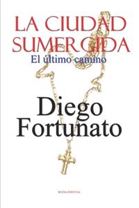 LA CIUDAD SUMERGIDA-El último camino