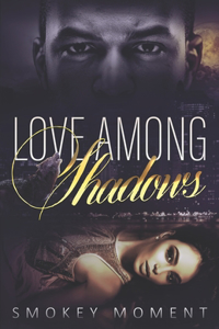 Love Among Shadows