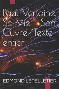 Paul Verlaine, Sa Vie - Son OEuvre/Texte entier
