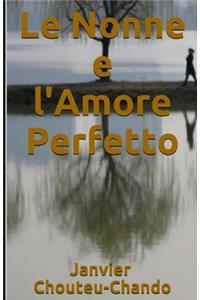 Le Nonne e l'Amore Perfetto