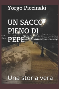 Un Sacco Pieno Di Pepe: Una storia vera