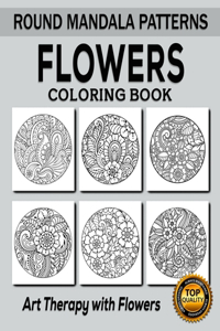 Flowers Coloring Book: 50 Unique Designs / Zentangle Flowers / Zendoodle Flowers / Doodle Flowers / Floral Design / Mandala Flowers / Art Therapy Coloring Book for Adults 