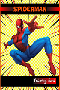 Spiderman Coloring Book: Great Coloring Book gift for Kids Adult, Toddler, Boys & Girl Amazing pictures Is full of high-quality illustrations in black and white.