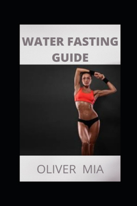 Water Fasting Guide
