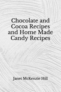 Chocolate and Cocoa Recipes and Home Made Candy Recipes