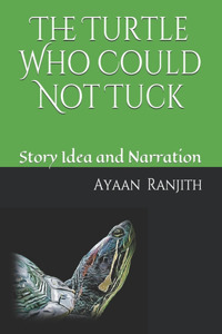 The Turtle Who Could Not Tuck