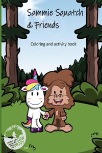 Sammie Squatch and Friends Coloring & Activity Book