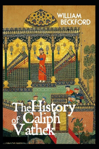 The History of Caliph Vathek Annotated