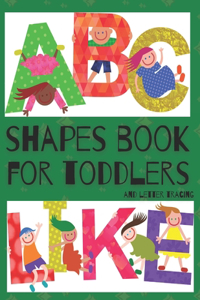 Shapes Book For Toddlers (And Letter Tracing - Abc Like)