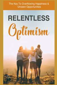 Relentless Optimism