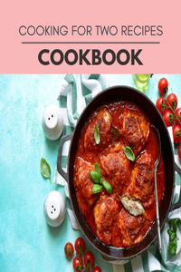 Cooking For Two Recipes Cookbook