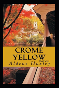 Crome Yellow Illustrated