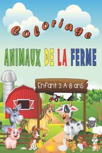 Coloriage Animaux de la Ferme: Enfant de 3 à 8 ans: cahier de coloriage de plus de 50 animaux de la ferme: cheval, coq, chat, lapin, vache, chien... et plein d'autres jolis animau