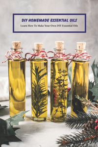 DIY Homemade Essential Oils