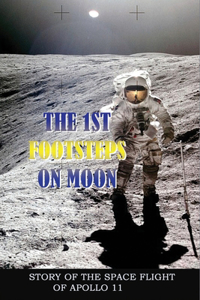 The 1st Footsteps On Moon