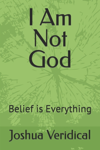 I Am Not God