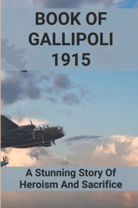 Book Of Gallipoli 1915