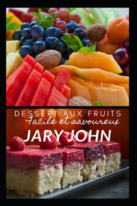 Dessert aux fruits. Facile et savoureux